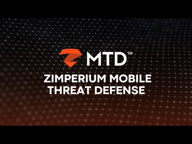 Zimperium Mobile Threat Defense (MTD)