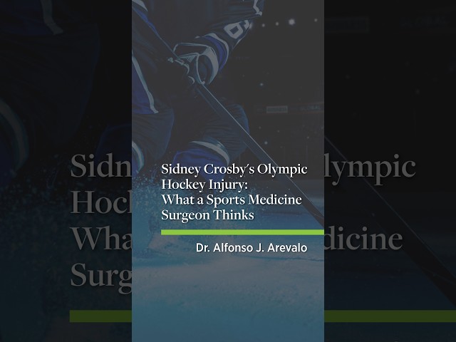 Sidney Crosby's Olympic Hockey Injury: What a Sports Medicine Surgeon Thinks