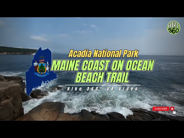 Hiking the Maine coast on Ocean Beach Trail, Acadia National Park, Maine (Hike 360° VR Video)
