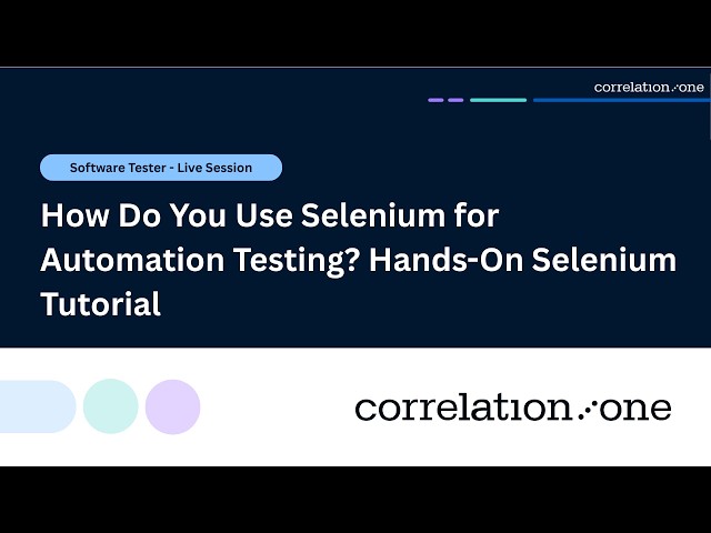 How Do You Use Selenium for Automation Testing? Hands-On Selenium Tutorial
