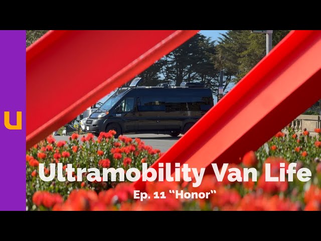 Ultramobility Van Life: Ep. 11 “Honor”