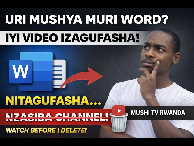 IYI VIDEO NTIGUCIKE NIBA URI MUSHYASHYA MUGUKORESHA MICROSOFTWORD