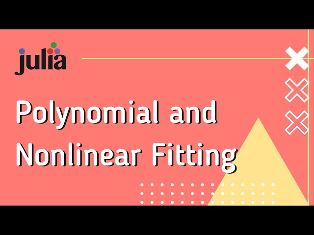 Julia: Polynomial and Nonlinear Fitting