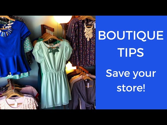 Boutique Tips: Save your Retail Store!