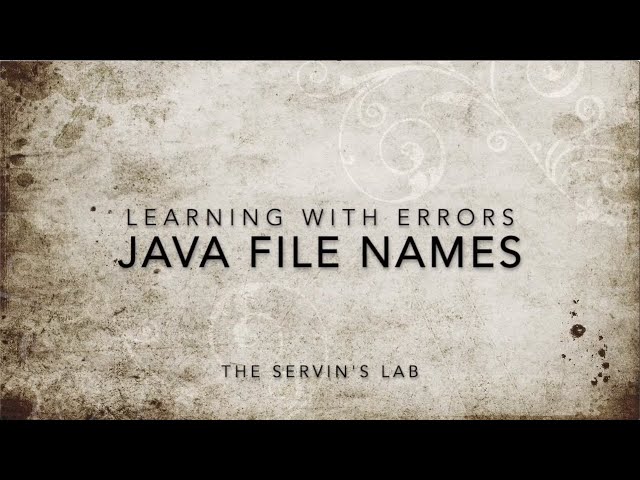 Learn Through Mistakes: Incorrect File names in Java