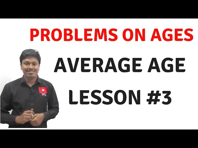 Problems on Ages _ LESSON #3(AVERAGE AGE)