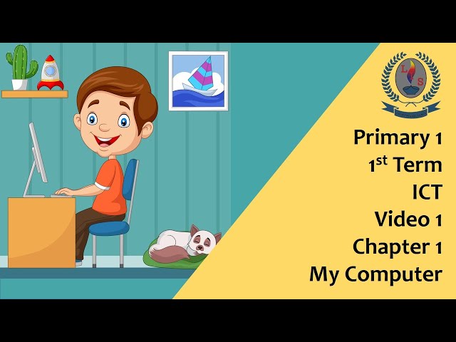 Primary1 - 1st Term -  ICT - Video 1- Chapter 1 -  My Computer