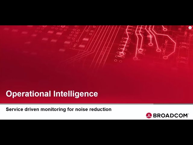 Operational Intelligence: Service Driven Monitoring for Noise Reduction