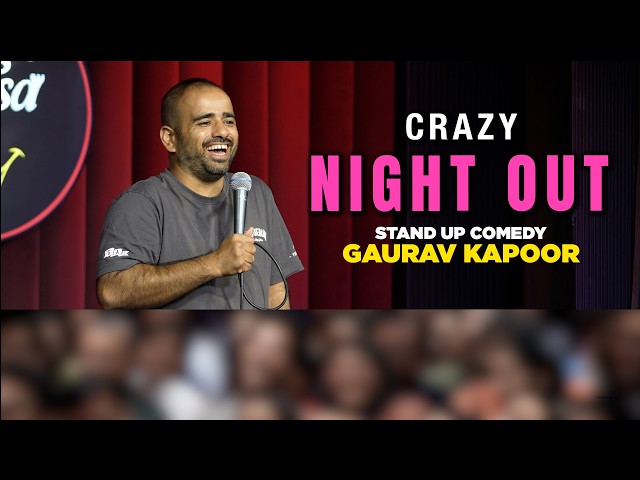 CRAZY NIGHT OUT | Gaurav Kapoor | Crowd Work