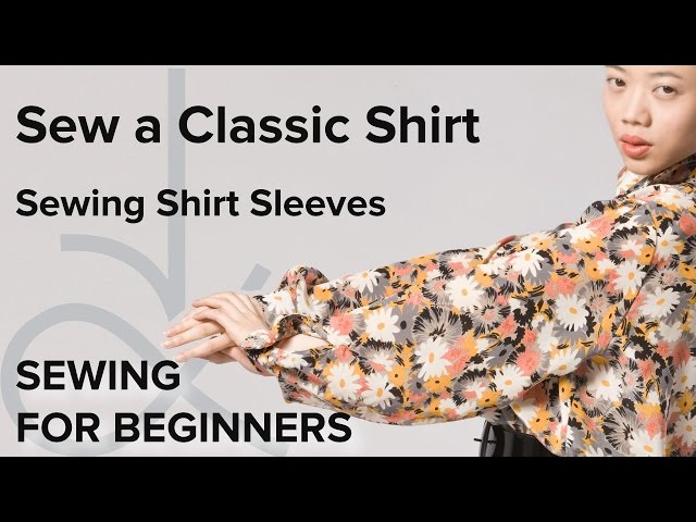 Sewing a Shirt, Shirt Sleeves, How to Sew for Beginners Part 7