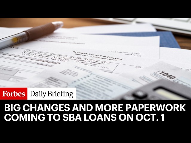 Big Changes And More Paperwork Coming To SBA Loans On Oct. 1