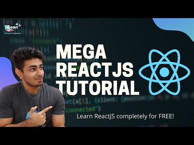 Learn ReactJS for FREE - The Mega React Tutorial