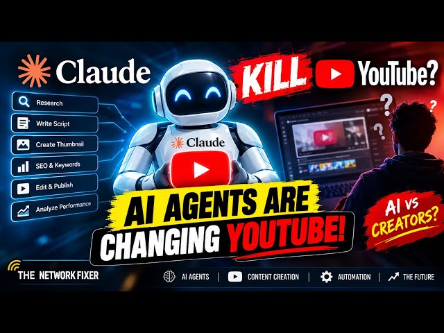 Claude AI Agents Are Changing YouTube! Is AI Going to Kill YouTube? The Network Fixer