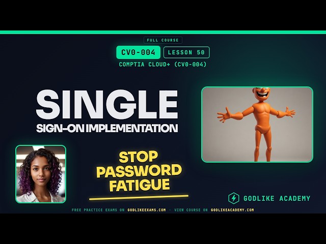 CV0-004 CompTIA Cloud+ · Lesson 50: Single Sign-On Setup Secure Access Fast