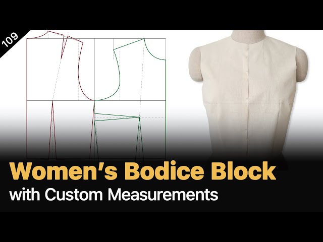 How to Create a Women’s Bodice Block from Body Measurements [Pattern Making Tutorial]
