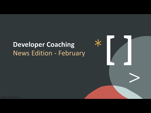 Oracle Developer Coaching: February News Edition
