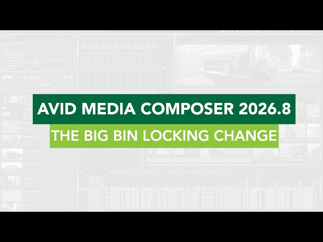 Avid Media Composer 2026.8: The Big Bin Locking Change