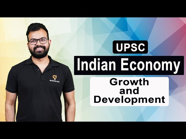 Growth & Development | Complete Indian Economy for UPSC | L6 | Ecoholics