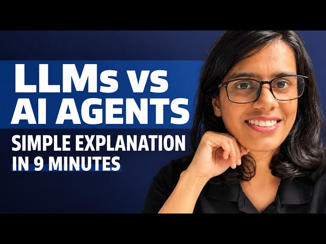 LLMs Vs AI Agents - SIMPLEST EXPLANATION in 9 minutes