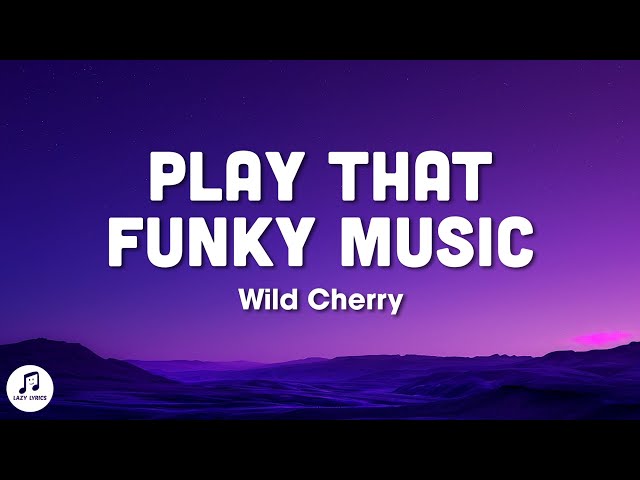 Wild Cherry - Play That Funky Music (Lyrics) play that funky music white boy tiktok