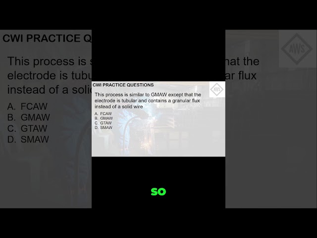 CWI Part A Sample question explained! FCAW vs  GMAW