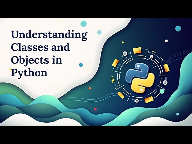 Understanding Classes and Objects in Python | #python