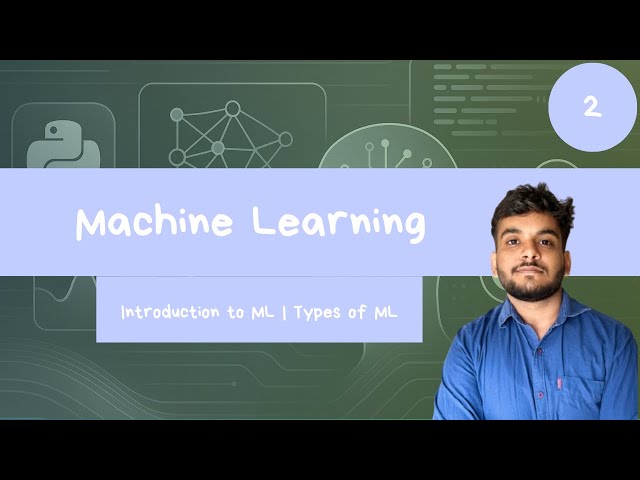 ML-02 | What is Machine Learning? | AI vs ML vs DL | Types of ML with Real-Life Examples