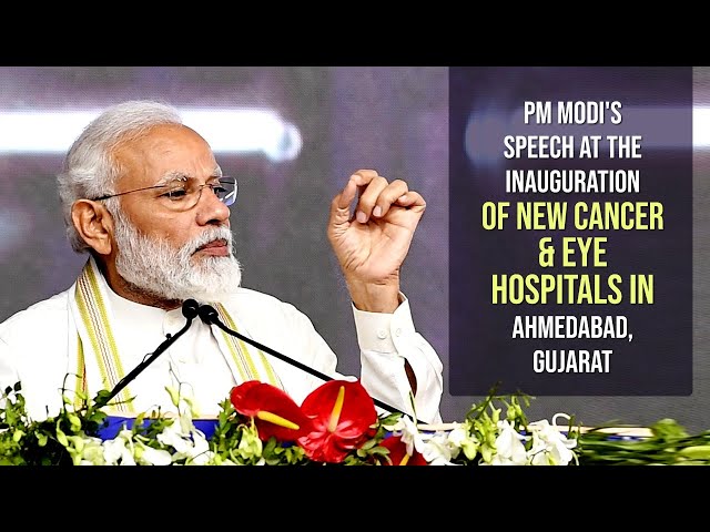 PM Modi's speech àt the inauguration of new Cancer & Eye Hospitals in Ahmedabad, Gujarat| PMO