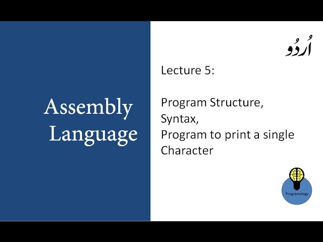Lecture 5 Program structure, syntax and program to print single character in assembly language urdu