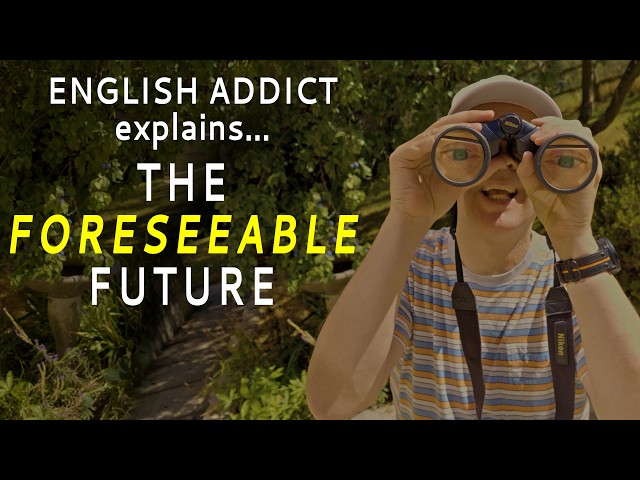 What is the 'foreseeable future'? / Express foreseeable in English. #learnenglish