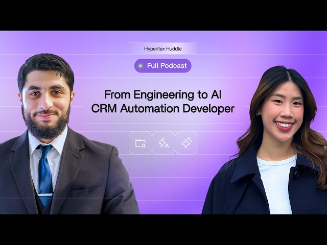 [Full EP] From Engineering to AI: CRM Automation | Hyperflex Huddle Podcast