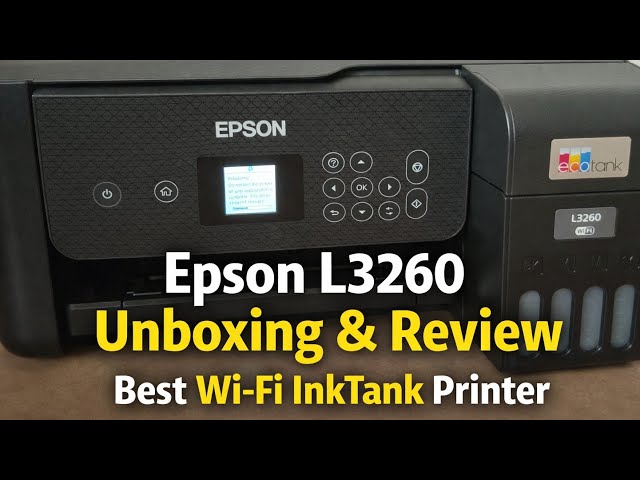 Epson L3260 Unboxing & Review | Best Wi-Fi InkTank Printer for Home & Office Use