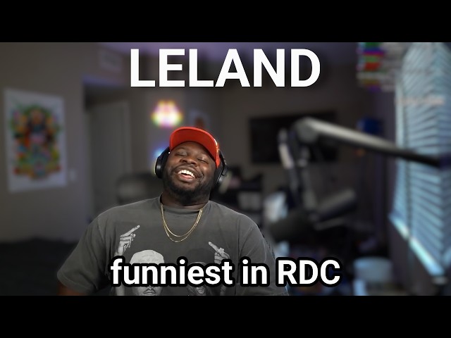 Leland Being the Funniest Member of RDC for 8 Minutes Straight