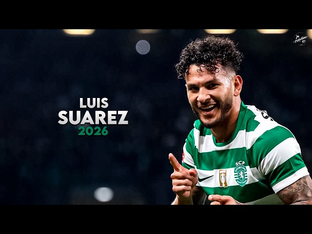 Luis Suárez 2026 - Crazy Skills, Assists & Goals - Sporting | HD