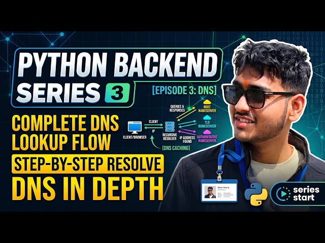 Python Backend Series #3 | DNS Explained from Scratch | DNS Lookup, Resolver & Full Flow