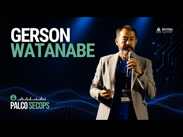 SecOps Summit 2026 | Gerson Watanabe | #030