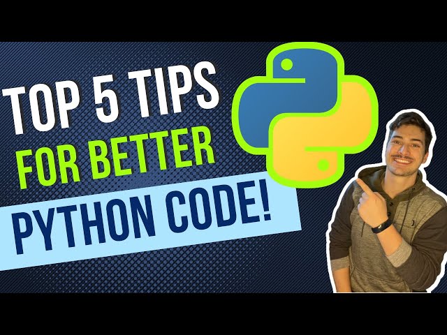 Top 5 Tips and Tricks to Write Better Python Code!