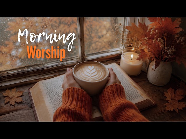 Start Your Day With God | ☕️ Peaceful Morning Worship