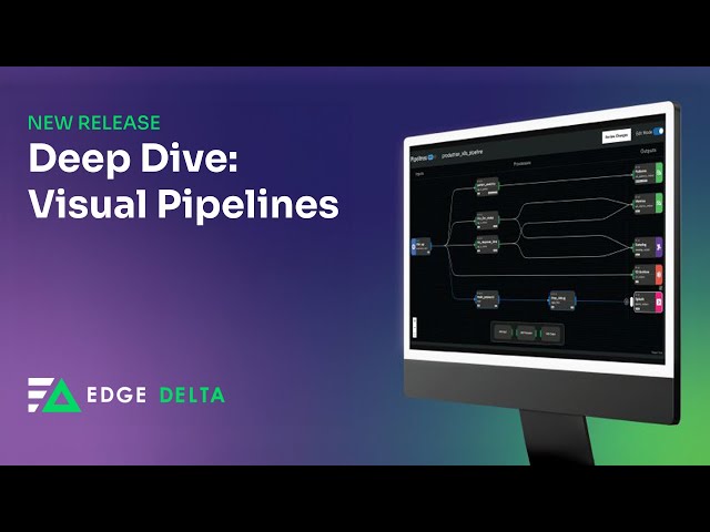 Deep Dive: Visual Pipelines