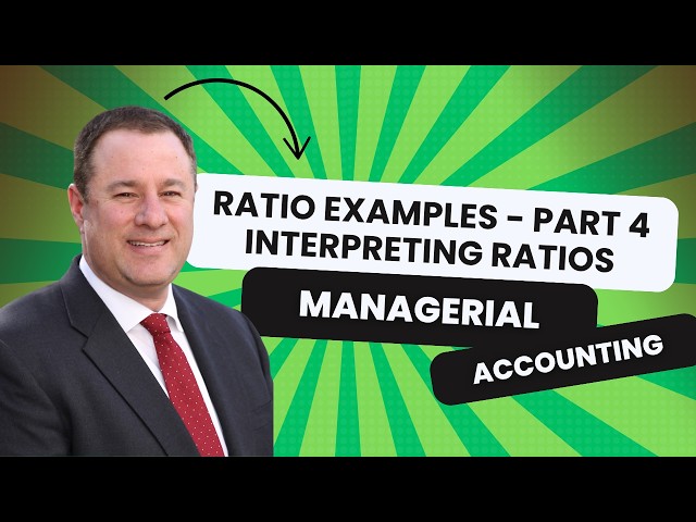 Managerial Accounting - Financial Statement Analysis - Addl Practice Part 4 - Interpreting Ratios