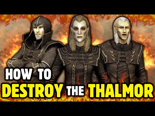 How To DESTROY The Thalmor In Skyrim