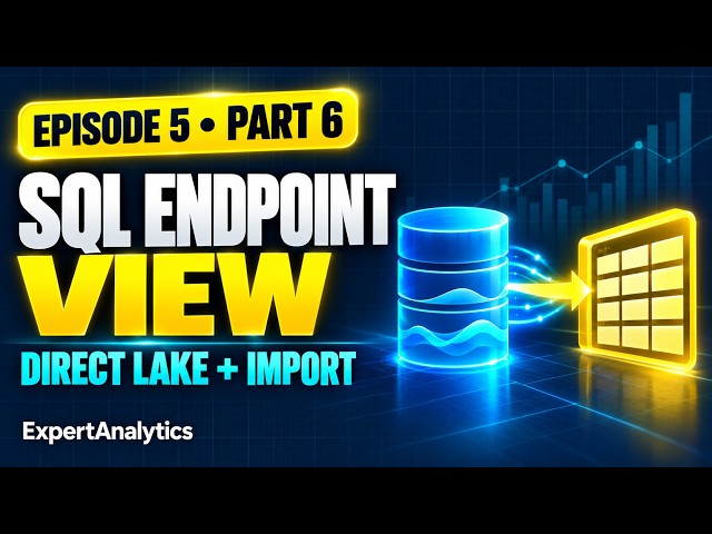 Add a SQL Endpoint View to a Direct Lake Model | Power BI — Episode 5 Part 6