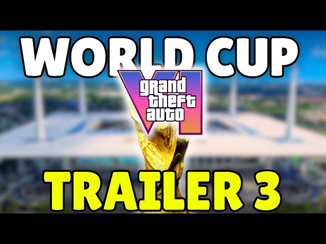 Why Rockstar Might Drop GTA Trailer 3 During the World Cup