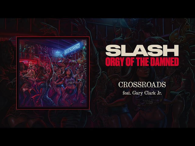 Slash feat. Gary Clark Jr. "Crossroads" - Official Audio