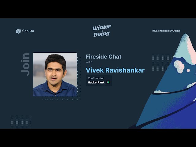 Crio Fireside chat with Vivek Ravisankar