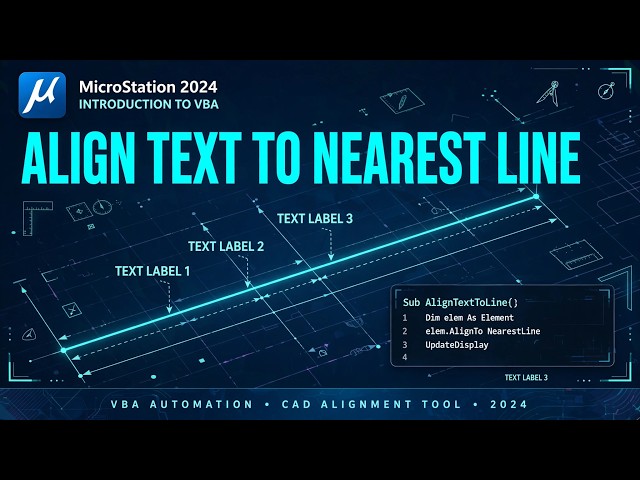 MicroStation 2024 - Introduction To VBA - Align Text To Neatest Line