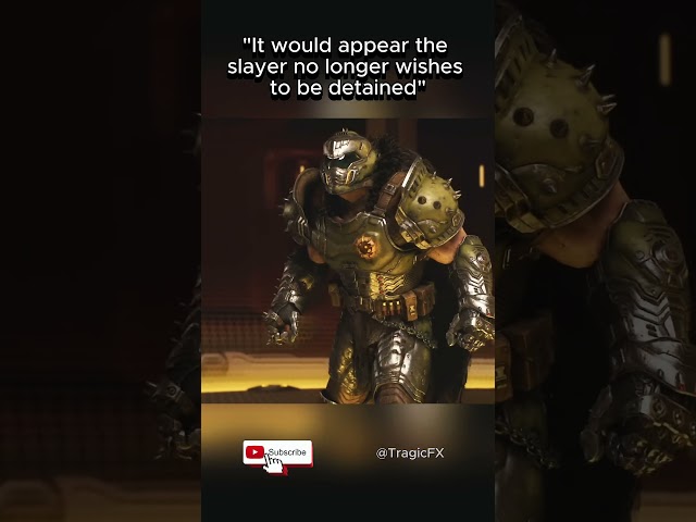"It would appear the slayer no longer wishes to be detained" (DOOM: The Dark Ages)