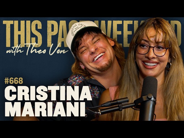 Cristina Mariani | This Past Weekend w/ Theo Von #668