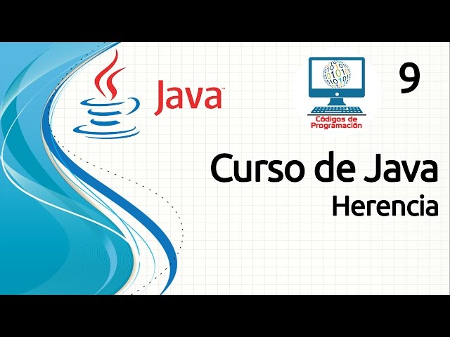 Curso Java - 9: Herencia