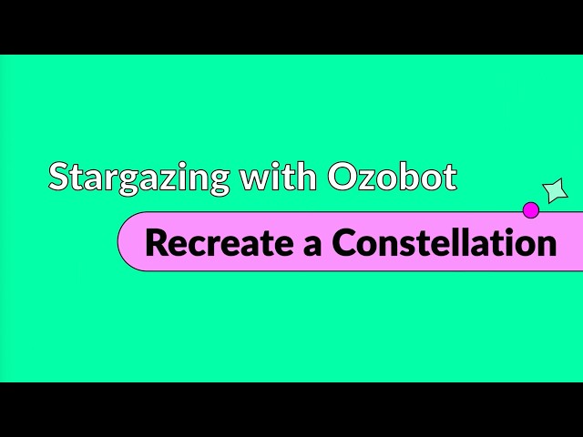 Stargazing with Ozobot: Recreate a Constellation (Color Codes)